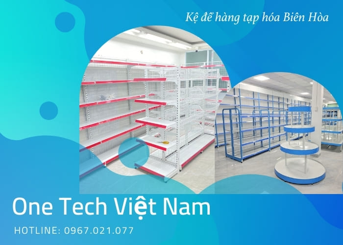 One Tech - Đơn vị cung cấp kệ để hàng tạp hóa chuyên nghiệp 