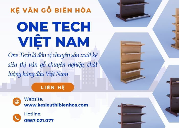 One Tech - Đơn vị sản xuất kệ siêu thị vân gỗ chuyên nghiệp